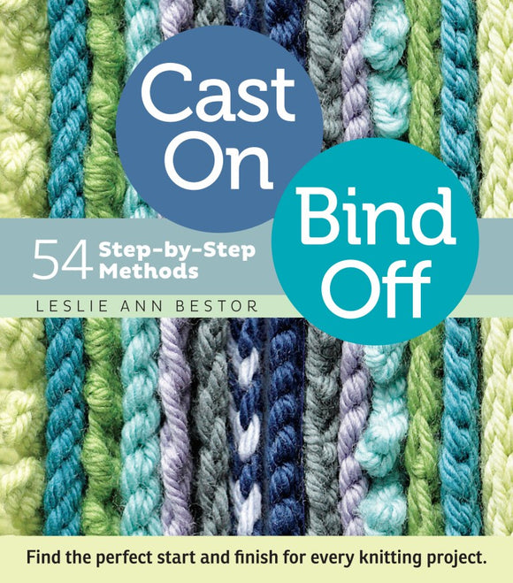 Cast On, Bind Off: 54 Step-by-Step Methods