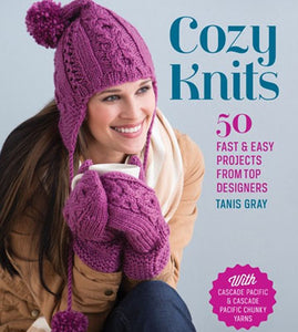 Cozy Knits: 50 Fast & Easy Projects from Top Designers