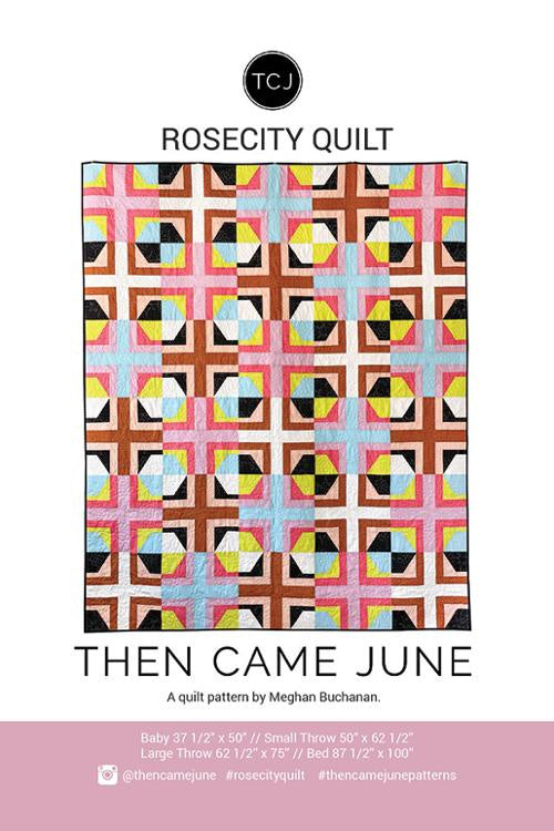 Then Came June Rosecity Quilt Pattern
