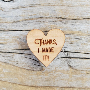 Thanks I Made It Bamboo Heart Pin