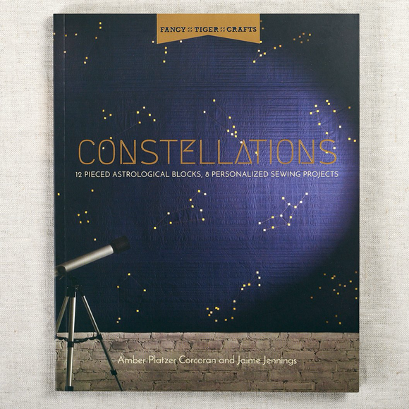 Constellations: 12 Pieced Astrological Blocks, 8 Personalized Sewing Projects