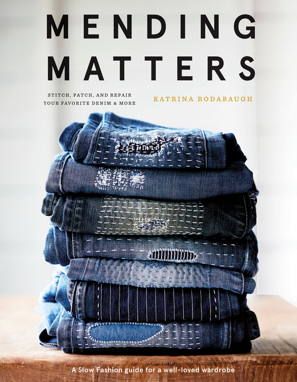 Mending Matters: Stitch, Patch & Repair Your Favorite Denim & More